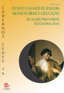 76 V.28 (set/dez 2008) - OS VINTE E UM ANOS DE DITADURA MILITAR NO BRASIL E A EDUCAÇÃO